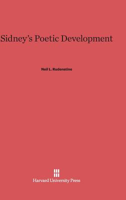 Sidney's Poetic Development - Rudenstine, Neil L