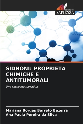 Sidnoni: Propriet? Chimiche E Antitumorali - Borges Barreto Bezerra, Mariana, and Pereira Da Silva, Ana Paula