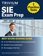 SIE Exam Prep 2023 and 2024: 2 Practice Tests and Study Guide for the FINRA Securities Industry Essentials