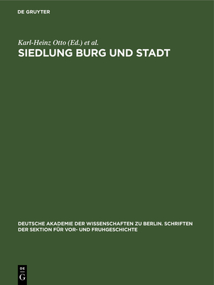 Siedlung Burg Und Stadt: Studien Zur Ihren Anfngen - Otto, Karl-Heinz (Editor), and Herrmann, Joachim (Editor)