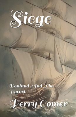 Siege: Donland And The Hornet - Comer, Perry