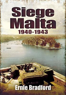 Siege: Malta 1940-1943 - Bradford, Ernle