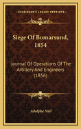 Siege of Bomarsund, 1854: Journal of Operations of the Artillery and Engineers