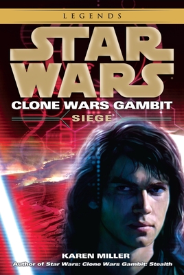 Siege: Star Wars Legends (Clone Wars Gambit) - Miller, Karen