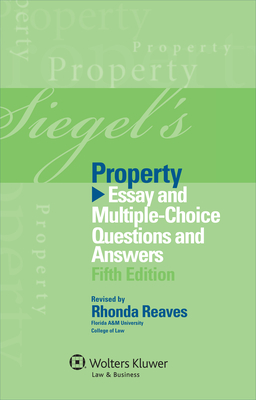 Siegel's Property: Essay and Multiple-Choice Questions and Answers - Siegel, Brian N, J.D., and Emanuel, Lazar