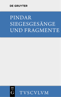 Siegesgesnge und Fragmente - Pindar, and Werner, Oskar (Editor)