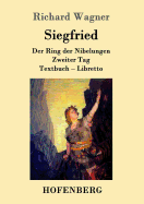 Siegfried: Der Ring der Nibelungen Zweiter Tag Textbuch - Libretto