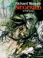 Siegfried: In Full Score