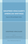 Siegfried Kracauer's American Writings: Essays on Film and Popular Culture