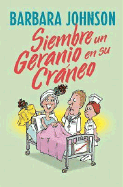 Siembre un Geranio en su Craneo