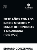 Siete aos con los indios miskitos y sumus de Honduras y Nicaragua (1915-1922)