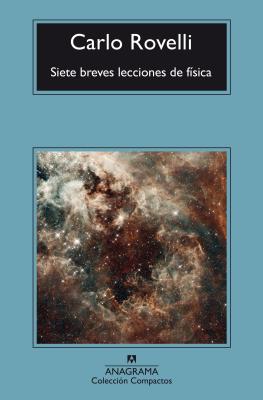 Siete Breves Lecciones de Fisica - Editorial Anagrama, and Rovelli, Carlo, and Ramos, Francisco J