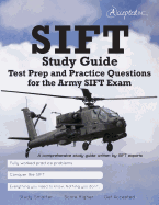 SIFT Study Guide: Test Prep and Practice Test Questions for the Army SIFT Exam