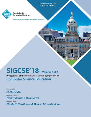 Sigcse '18: Proceedings of the 49th ACM Technical Symposium on Computer Science Education, Vol. 1 - Sigcse