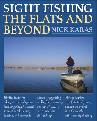 Sight Fishing the Flats and Beyond - Karas, Nick, and Peluso, Angelo (Foreword by)