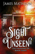 Sight Unseen II: The Haunting of Knox Estate