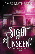 Sight Unseen VI: The Haunting Deep