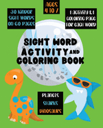 Sight Word Activity and Coloring Book: 30 Kinder Sight Words On 60 Pages: 1 Activity and 1 Coloring Page For Each Word: Ages 4-7: Planets Dinosaurs Sharks