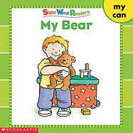 Sight Word Readers: My Bear - Beech, Linda, and Charlesworth, Liza (Editor)