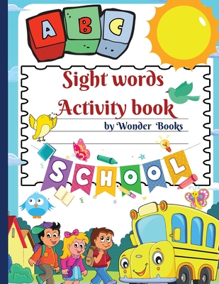 Sight words Activity book: Awesome learn, trace, practice and color the most common high frequency words for kids learning to write & read. - Books, Wonder