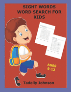 Sight Words Word Search for Kids Ages 9-12: Sight Words Word Search for Kids, Sight Word Word Search, Sight Word Word Search Book for Kids