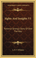 Sights and Insights V1: Patience Strong's Story of Over the Way