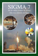 SIGMA 7: The NASA Mission Reports: Apogee Books Space Series 37
