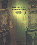 Sigmar Polke: History of Everything, Paintings and Drawings, 1998-2003