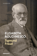Sigmund Freud: En Su Tiempo Y El Nuestro / Freud: In His Time and Ours