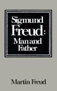 Sigmund Freud: Man and Father