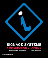 Signage Systems and Information Graphics: A Professional Sourcebook