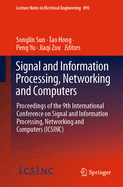 Signal and Information Processing, Networking and Computers: Proceedings of the 9th International Conference on Signal and Information Processing, Networking and Computers (ICSINC)