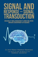 Signal and Response - Signal Transduction: Deadly Malignancy and Blood Brain Barrier Studies