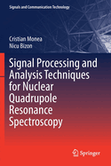Signal Processing and Analysis Techniques for Nuclear Quadrupole Resonance Spectroscopy