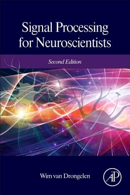 Signal Processing for Neuroscientists - van Drongelen, Wim