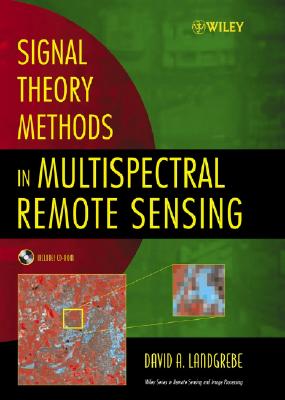 Signal Theory Methods in Multispectral Remote Sensing - Landgrebe, David A