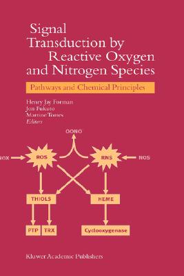 Signal Transduction by Reactive Oxygen and Nitrogen Species: Pathways and Chemical Principles - Forman, H J (Editor), and Fukuto, J M (Editor), and Torres, M (Editor)