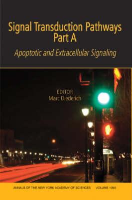 Signal Transduction Pathways, Part a: Apoptotic and Extracellular Signaling, Volume 1090 - Diederich, Marc (Editor)