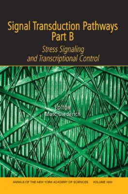 Signal Transduction Pathways, Part B: Stress Signaling and Transcriptional Control, Volume 1091 - Diederich, Marc (Editor)