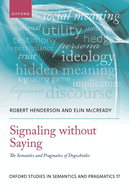 Signaling without Saying: The Semantics and Pragmatics of Dogwhistles