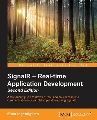 SignalR - Real-time Application Development - Second Edition - Ingebrigtsen, Einar