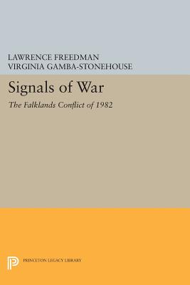 Signals of War: The Falklands Conflict of 1982 - Freedman, Lawrence, Sir, and Gamba-Stonehouse, Virginia