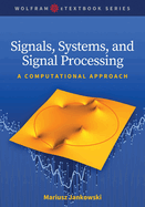 Signals, Systems, and Signal Processing: A Computational Approach