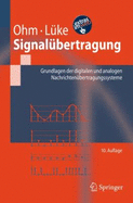 Signalubertragung: Grundlagen Der Digitalen Und Analogen Nachrichtenubertragungssysteme