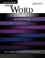 Signature Series: Advanced MicrosoftWord 2013: Desktop Publishing: Text with data files CD - Arford, Joanne, and Roggenkamp, Audrey, and Rutkosky, Ian