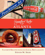 Signature Tastes of Atlanta: Favorite Recipes of Our Local Restaurants