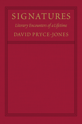 Signatures: Literary Encounters of a Lifetime - Pryce-Jones, David