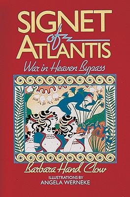 Signet of Atlantis: War in Heaven Bypass - Clow, Barbara Hand