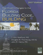 Significant Changes to the Florida Building Code, Building - Stafford, T Eric, and Thornburg, Douglas W, and Henry, John R