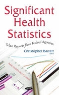 Significant Health Statistics: Select Reports from Federal Agencies